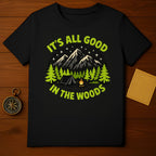 It's All Good In The Woods Camping Shirt