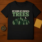 MY KIND OF CROWD: TREES Forest Nature Moon Design product type
Trees
Forest
Nature
Outdoors
Camping
Hiking
Woodland
Arborist
Tree Lover
Pine Trees
Evergreen
Moon
Night Sky
Wilderness
Environment
Green Design
Black Shirt
Graphic Tee
Funny Quote
Outdoorsy