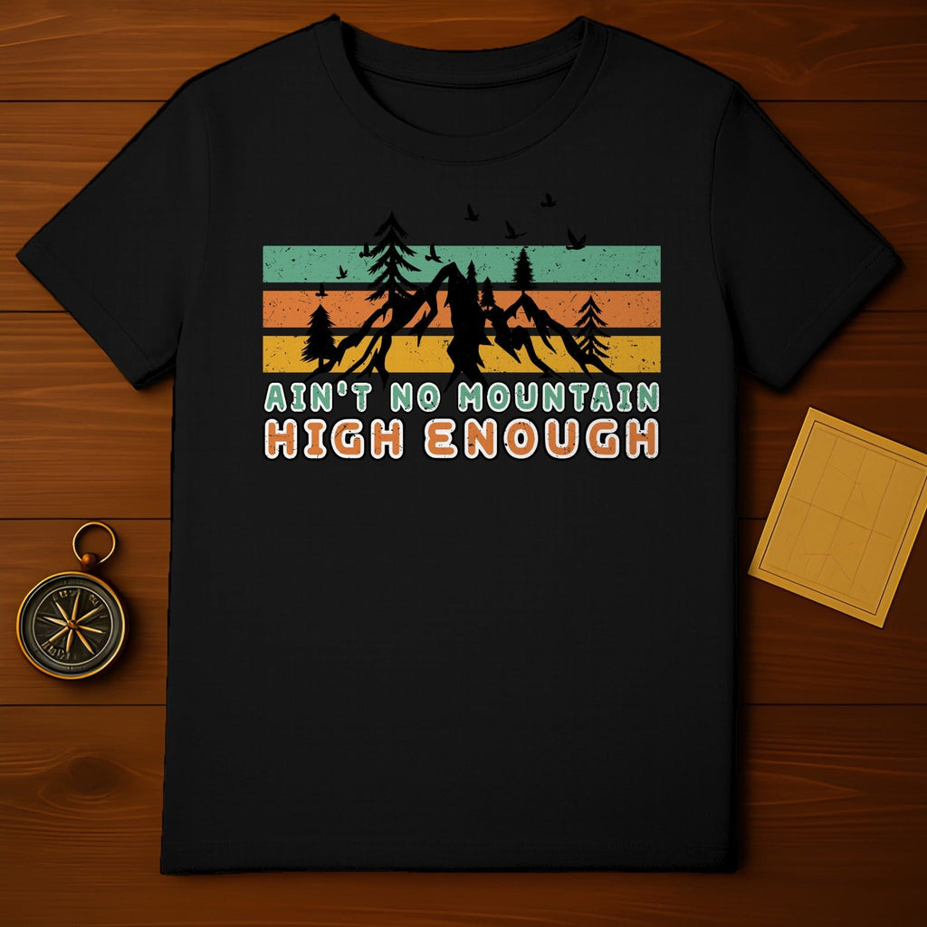 Ain't No Mountain High Enough Graphic T-shirt