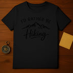 I'd Rather Be Hiking Graphic Design T-Shirt