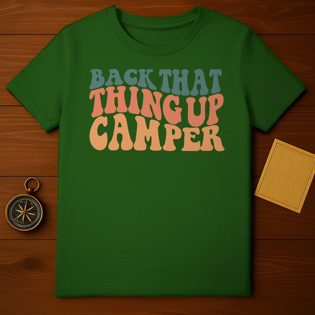 Back That Thing Up Camper Shirt Camping Gift