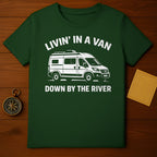 Livin' in a Van Down by the River T-shirt