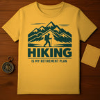 HIKING IS MY RETIREMENT PLAN graphic t-shirt product type
hiking, retirement plan, mountain tee, hiker shirt, outdoor adventure, nature lover, graphic t-shirt, yellow tee, camping life, exploration gear, travel inspired, trail walker, wanderlust gift, summit seeker, trekking apparel, mountain lifestyle, backpacking top, outdoorsy fashion, adventure wear, plan future