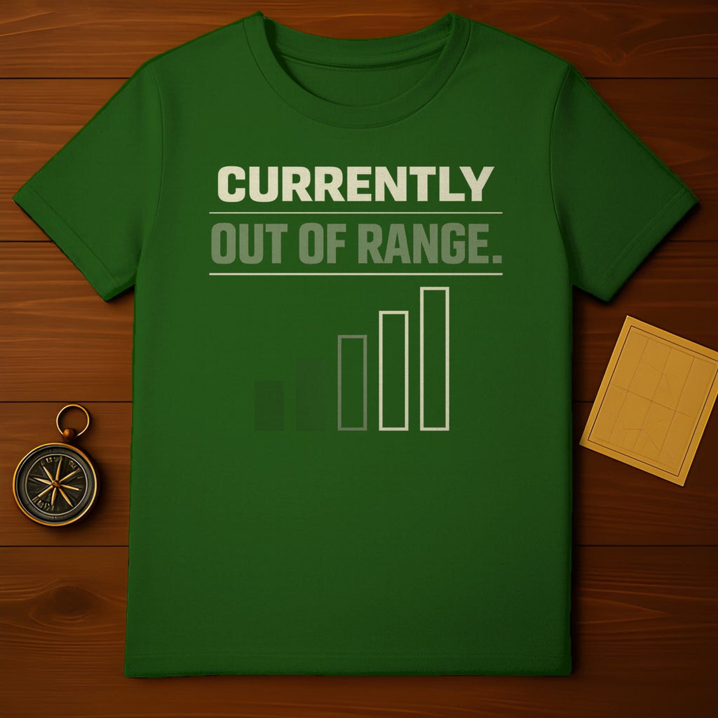 Currently Out Of Range Signal Bar Humor Design Green product type
