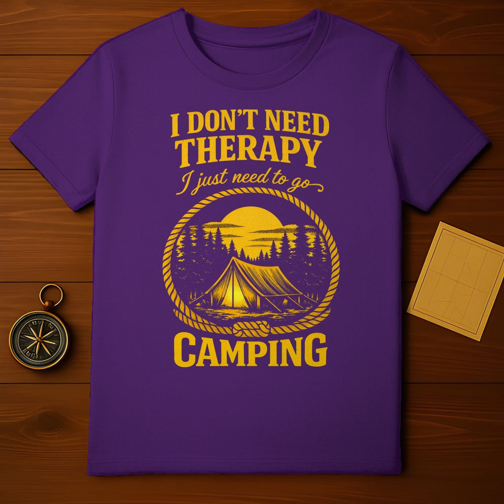I Don't Need Therapy I Just Need To Go Camping T-Shirt