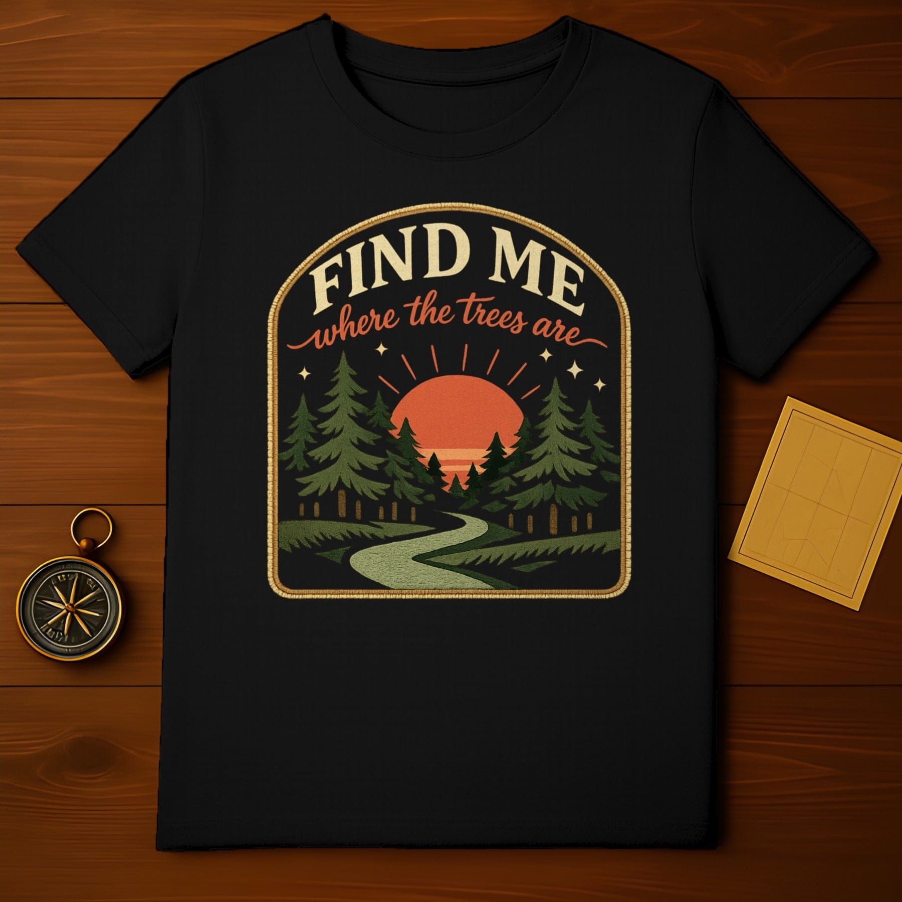 FIND ME where the trees are Nature Forest Sunset Adventure t-shirt