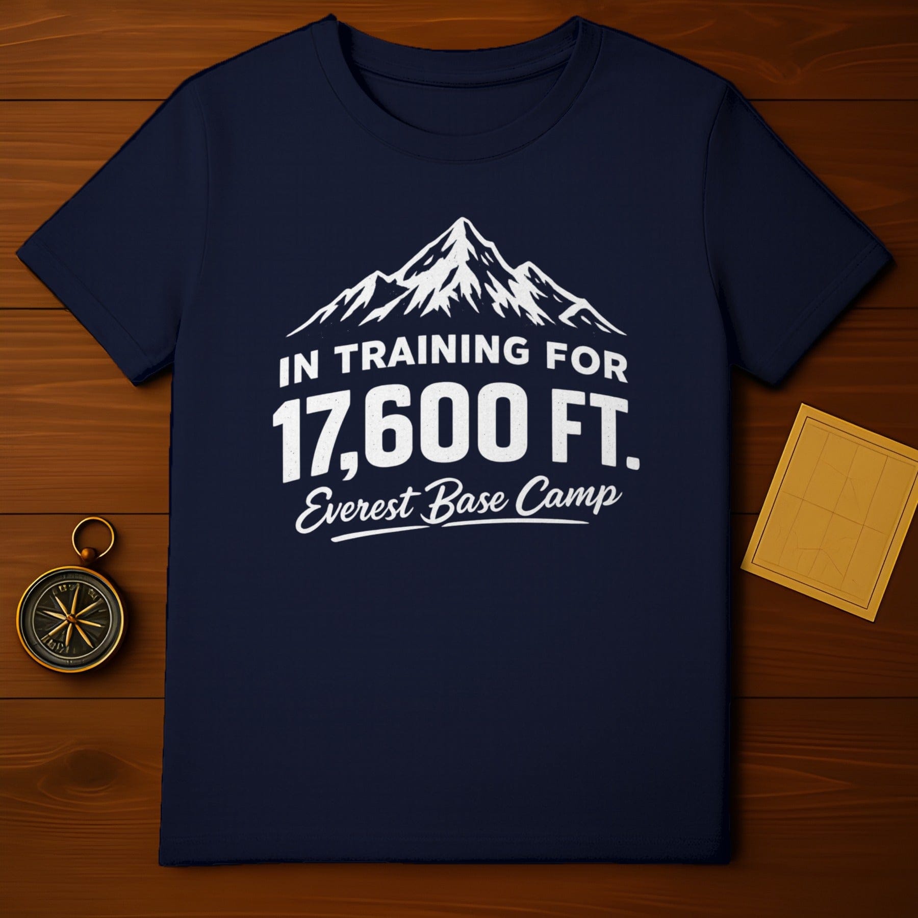 In Training for 17,600 Ft Everest Base Camp T-Shirt