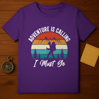 Adventure Is Calling I Must Go Hiking T-shirt
