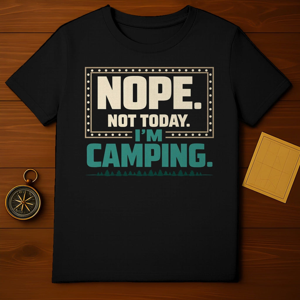 Nope Not Today I'm Camping Trees Funny Outdoors product type