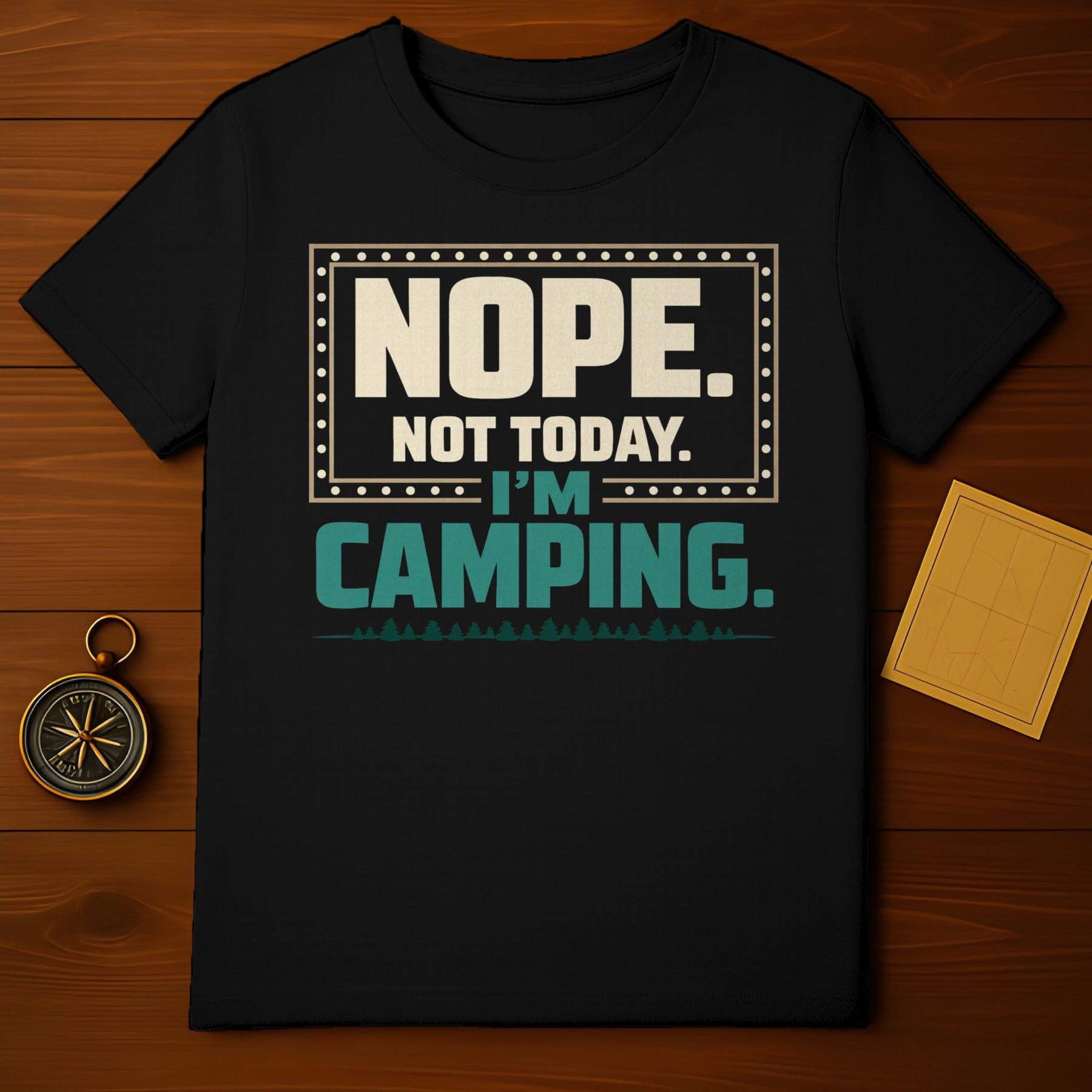 Nope Not Today I'm Camping Trees Funny Outdoors product type
