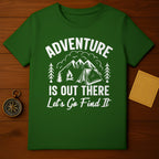 Adventure Is Out There Let's Go Find It shirt