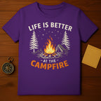 Life is Better at the Campfire T-Shirt for Camp Lovers