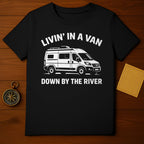 Livin' in a Van Down by the River T-Shirt