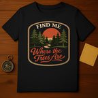 FIND ME Where the Trees Are Nature Adventure Camping product type

Nature Lover
Outdoor Life
Adventure Seeker
Forest Design
Tree Graphic
Camping Gear
Hiking Apparel
Wilderness Style
Retro Design
Vintage Look
Explore Outdoors
Mountain Scenery
Pine Trees
Sunset Graphic
River Landscape
Find Me Tees
Trees Are Calling
Nature Exploration
Travel Enthusiast
Outdoorsy Gift