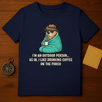 I'm an Outdoor Person Drinking Coffee on the Porch Shirt