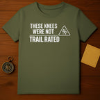 These Knees Were Not Trail Rated Funny Graphic Shirt