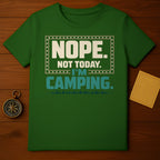 NOPE NOT TODAY I'M CAMPING Funny Design product type
