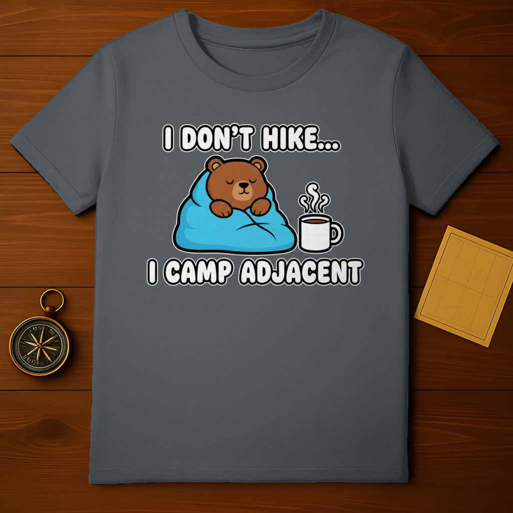I Don't Hike I Camp Adjacent Cute Bear Camping Shirt
