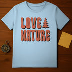 Love Nature Graphic Tee Shirt for Nature Enthusiasts