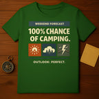 Weekend Forecast 100% Chance of Camping T-shirt