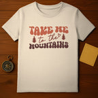 Take Me to the Mountains T-Shirt