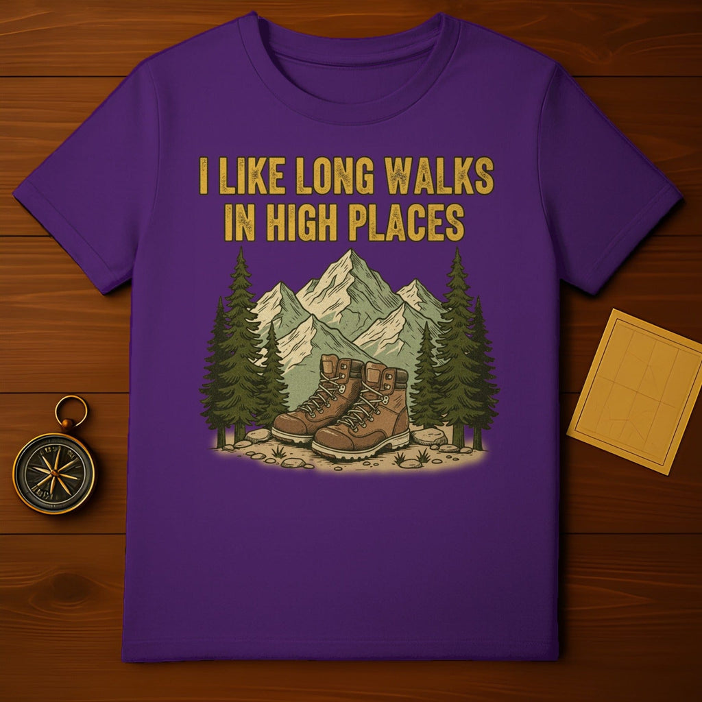 I Like Long Walks in High Places Hiking T-shirt