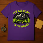 It's All Good In The Woods Purple Camping T-Shirt