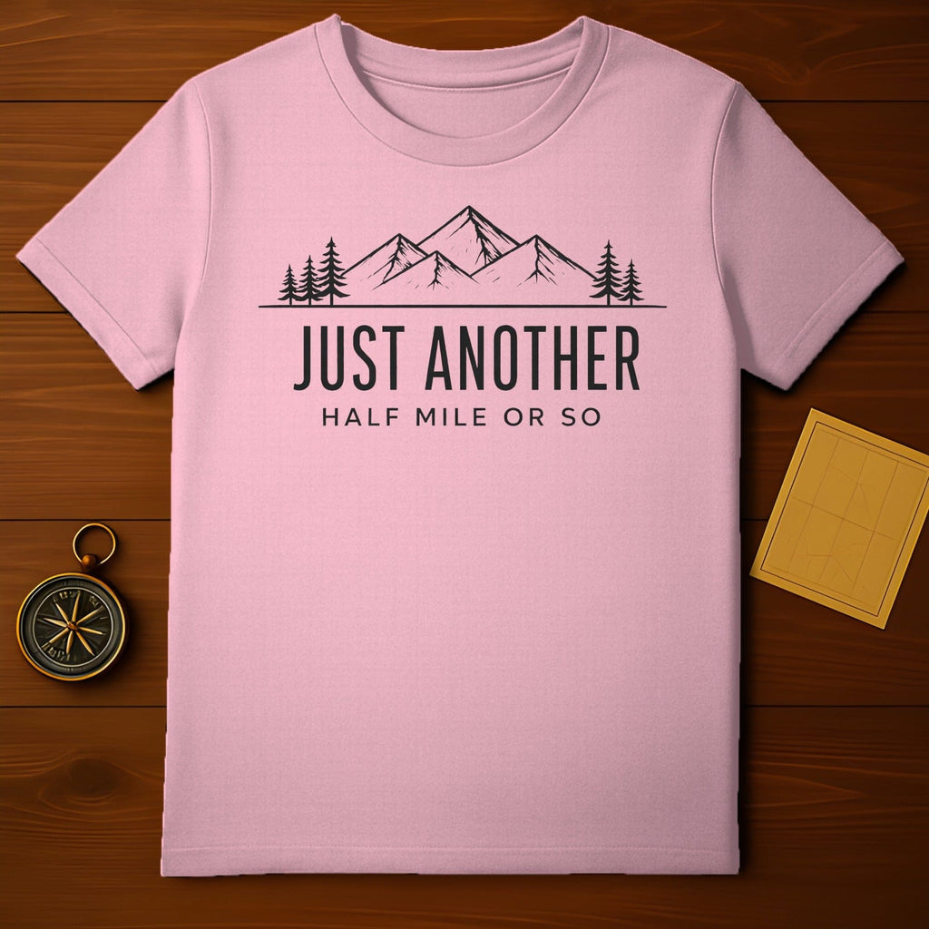 Just Another Half Mile or So Hiking Shirt