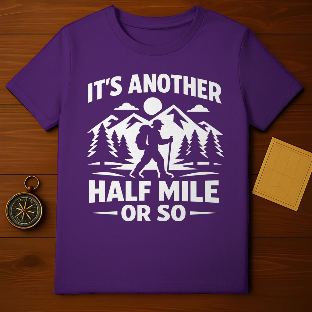 IT'S ANOTHER HALF MILE OR SO Hiker Adventure product type
