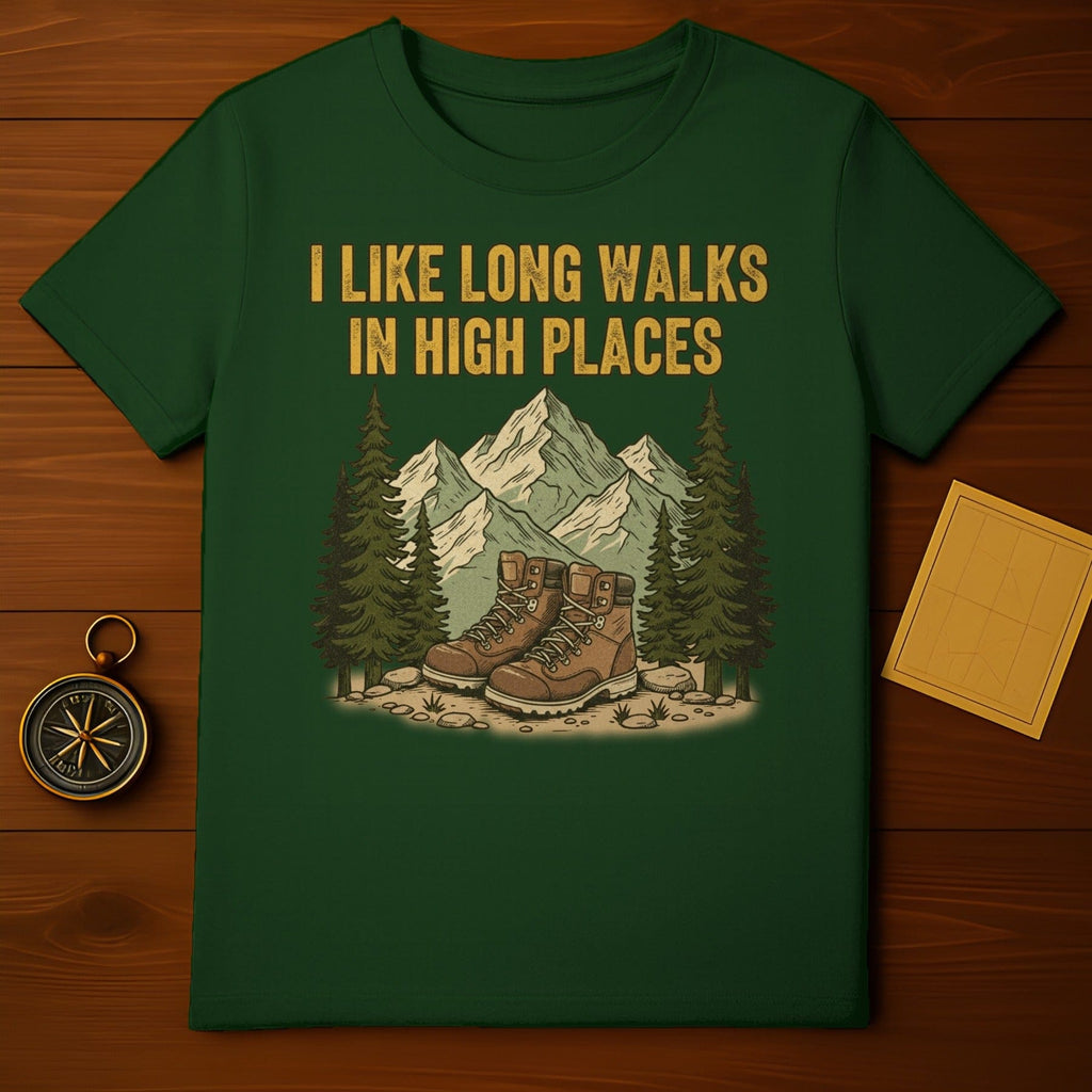 I Like Long Walks In High Places Hiking T-shirt