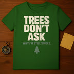TREES DON'T ASK WHY I'M STILL SINGLE product type
Trees Don't Ask
Why I'm Still Single
Funny Quote
Humorous Tee
Single Life Humor
Nature Lover Gift
Outdoor Vibe
Tree Graphic Shirt
Sarcastic Saying
Clever Design
Forest Enthusiast
Adventure Humor
Unique Statement
Green Apparel
Camping Gear
Compass Theme
Single Awareness
Wilderness Style
Gift For Him
Gift For Her