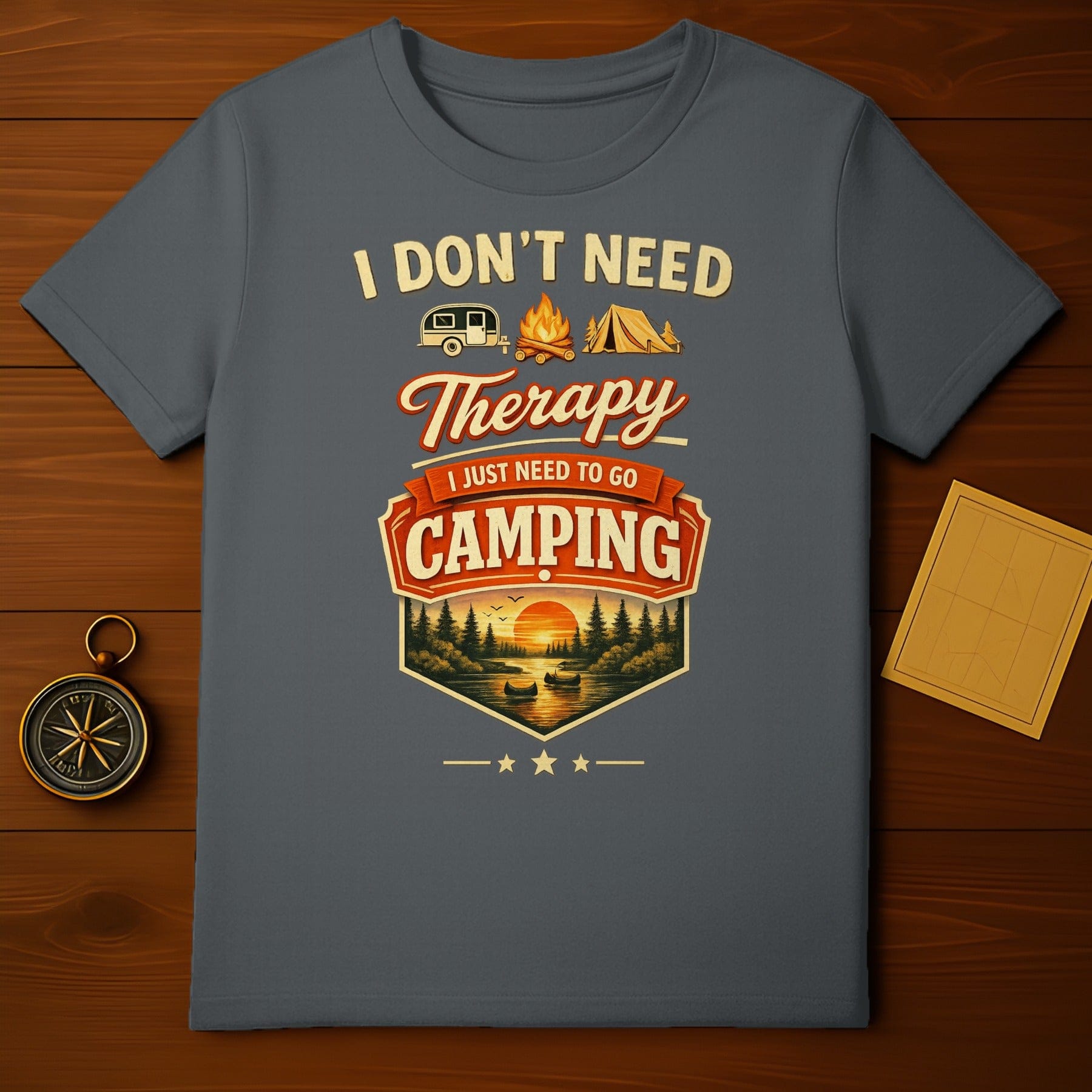 I Don't Need Therapy I Just Need To Go Camping T-shirt
