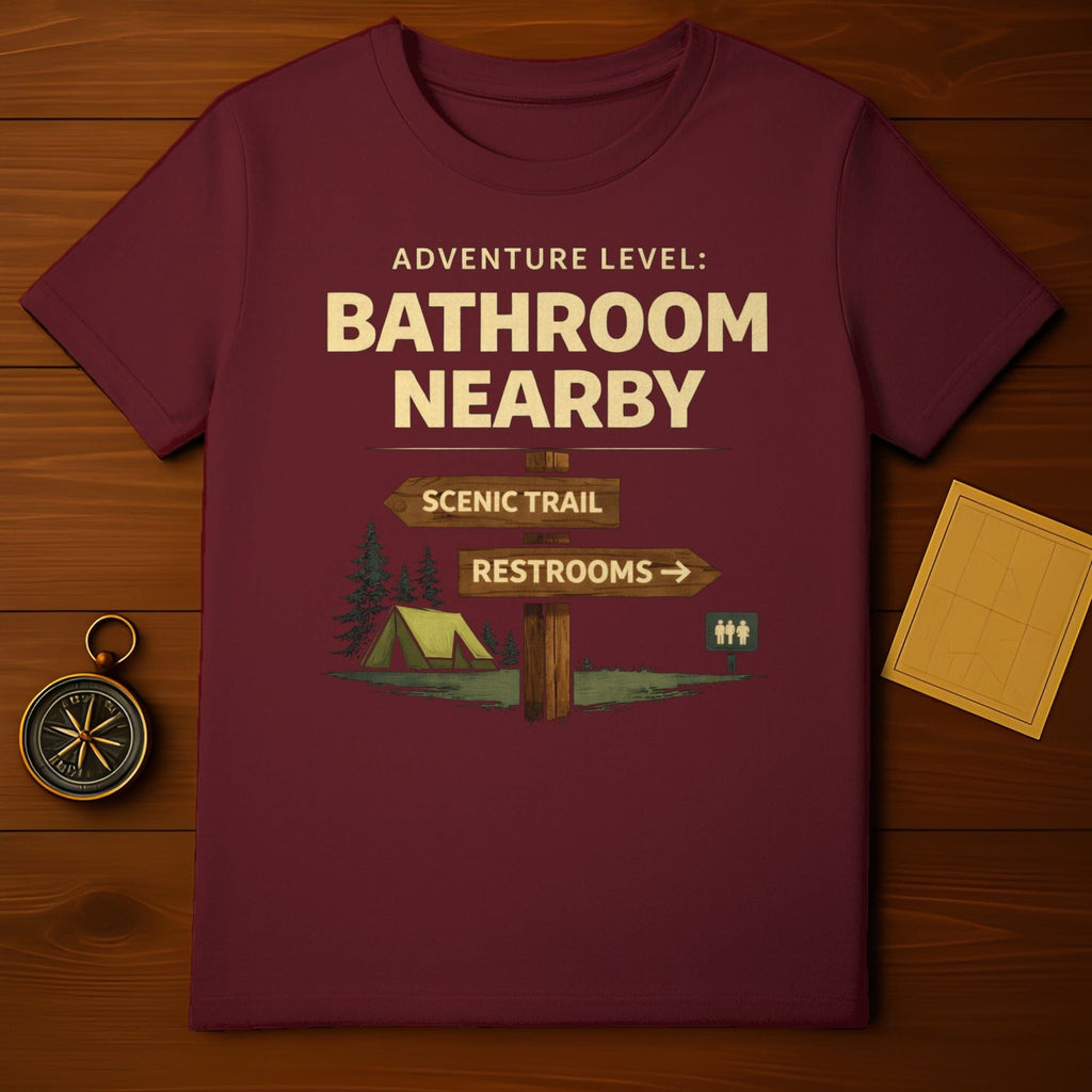 Adventure Level Bathroom Nearby Scenic Trail Shirt