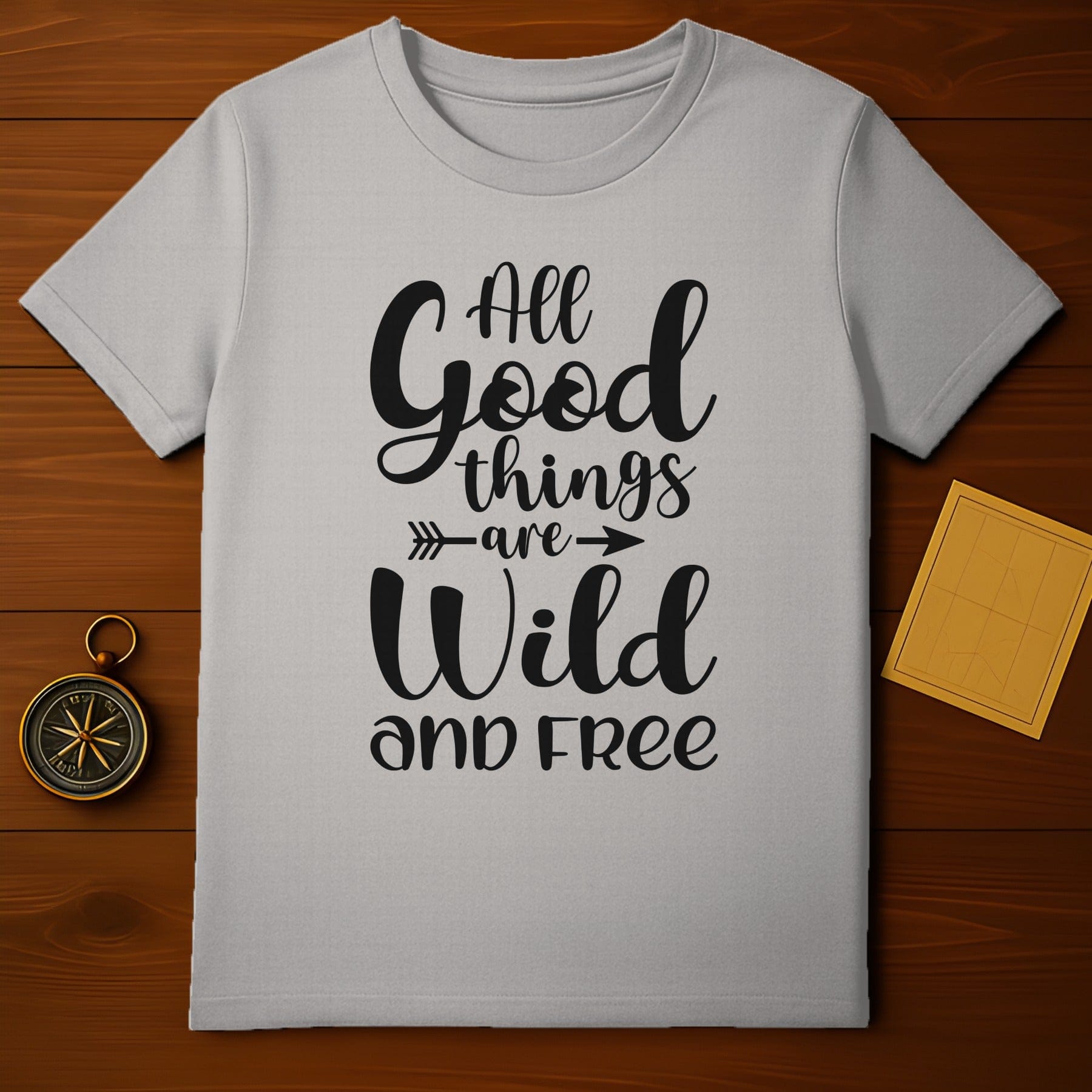 All Good Things Are Wild And Free T-Shirt
