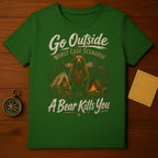 Green t-shirt with text "Go Outside Worst Case Scenario A Bear Kills You".