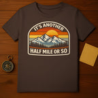 It's Another Half Mile or So Mountain Sunset Shirt