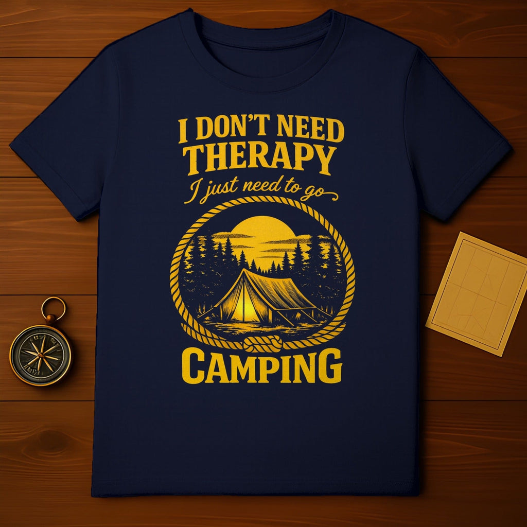 I Don't Need Therapy I Just Need To Go Camping Shirt