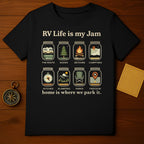 RV Life is My Jam Home is Where We Park It T-Shirt