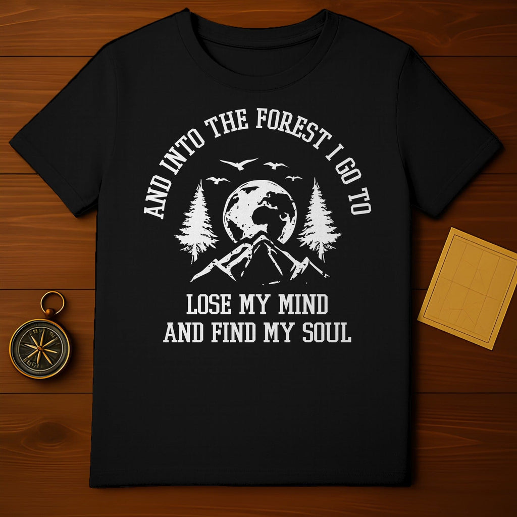 Into the Forest I Go T-Shirt