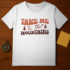 Take Me to the Mountains T-Shirt