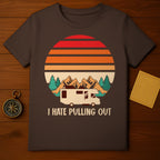 I Hate Pulling Out T-Shirt