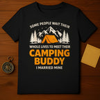 Some Wait Whole Lives To Meet Their Camping Buddy Shirt