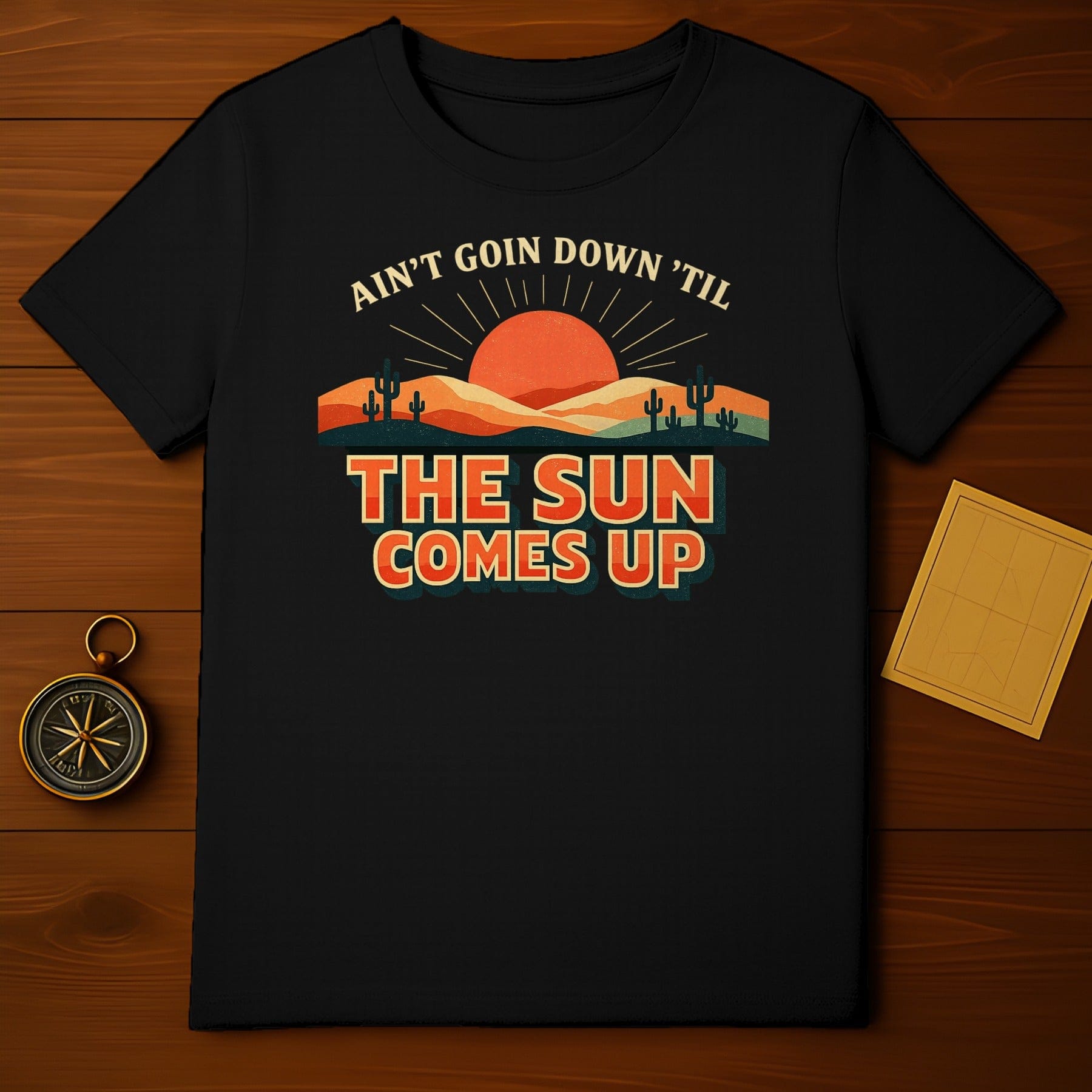 Ain't Goin Down 'Til The Sun Comes Up Shirt