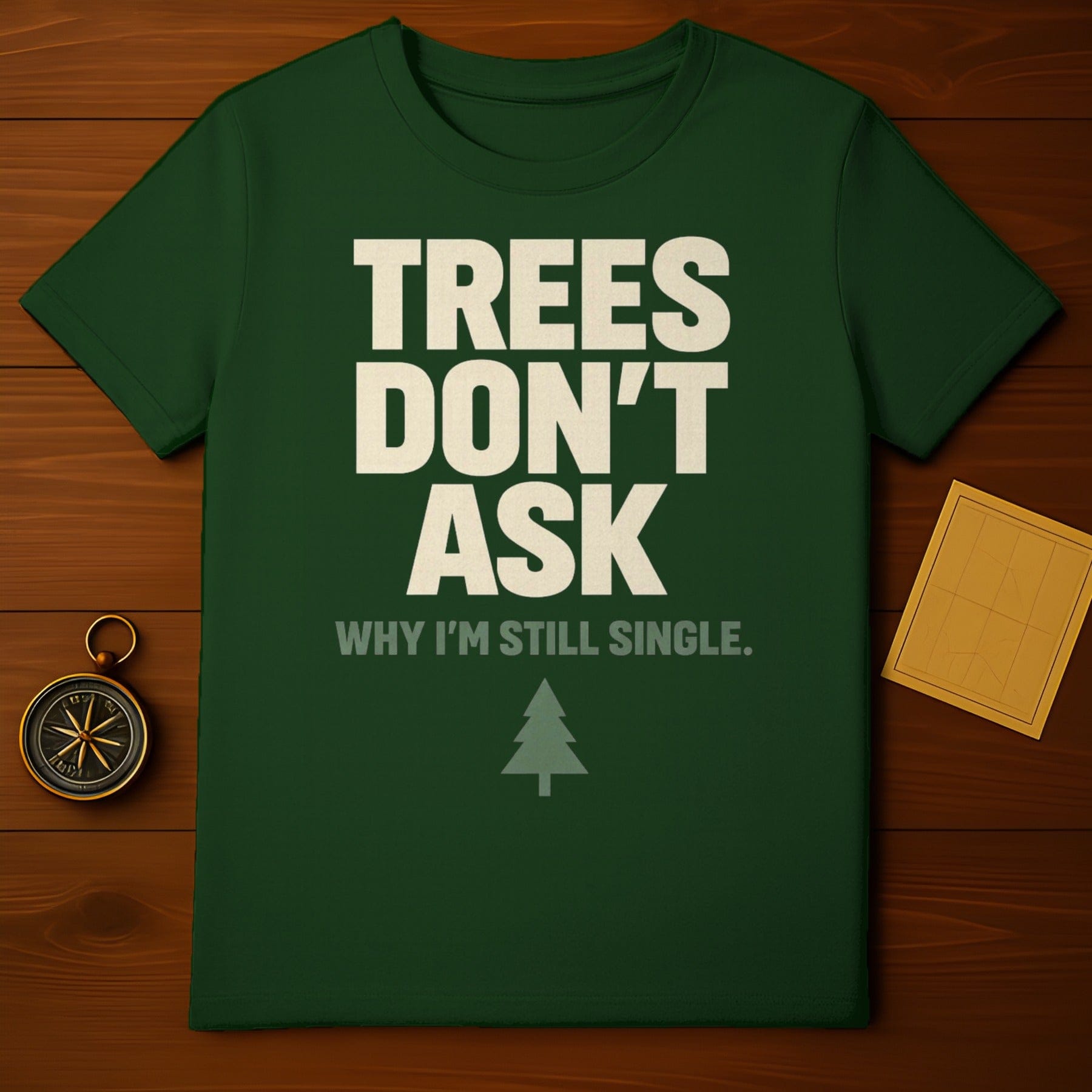 TREES DON'T ASK WHY I'M STILL SINGLE product type