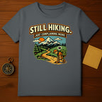 Still Hiking Just Complaining More Graphic T-Shirt