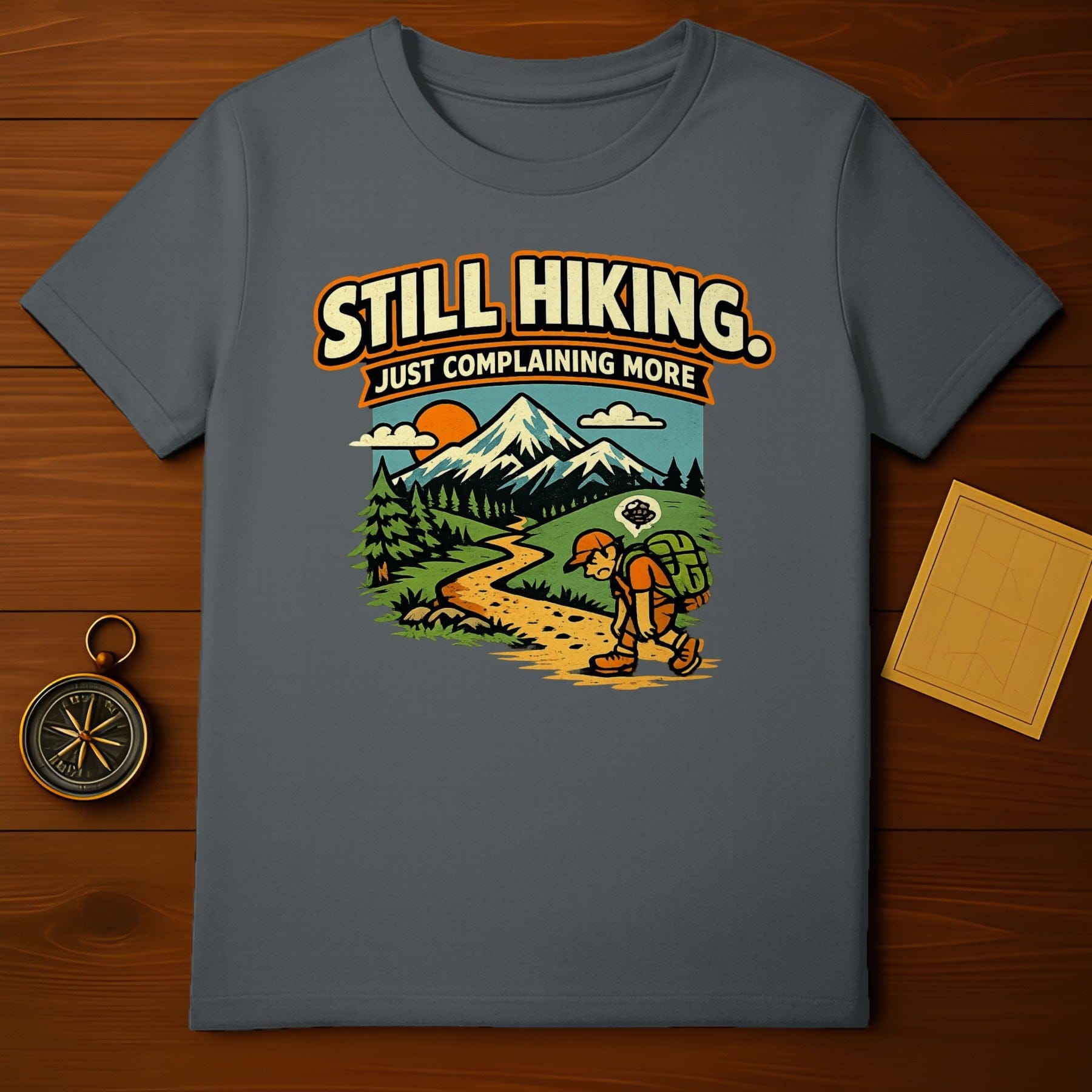 Still Hiking Just Complaining More Graphic T-Shirt
