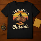 Life is Better Outside Camping Adventure T-Shirt