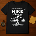 Extreme Adventure Hike More Worry Less T-Shirt