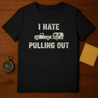 I Hate Pulling Out Funny Camper Trailer Shirt