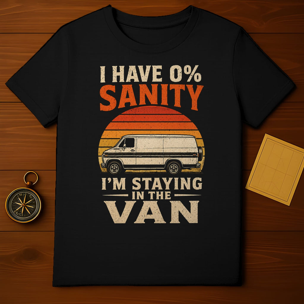 Black t-shirt with "I Have 0% Sanity I'm Staying In The Van" text and sunset van graphic.